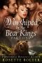 [Worshiped by the Bear Kings 01] • Worshiped By The Bear Kings